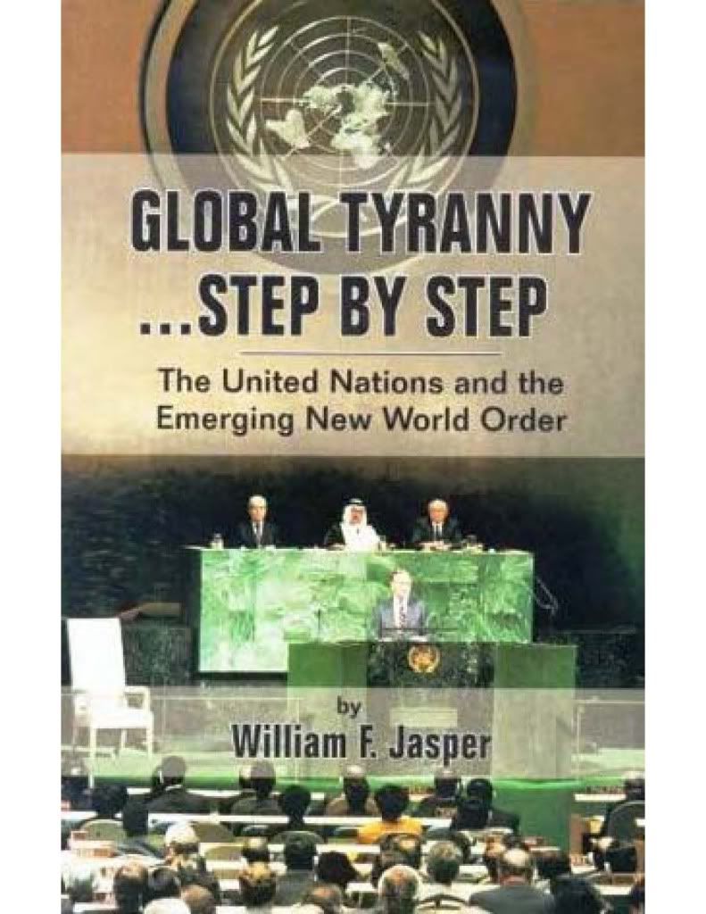 Global Tyranny...Step Step: The United Nations and the Emerging New World Order