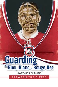 2010/11 ITG Between The Pipes Guarding the Bleu Blanc et Rouge Net Jacques Plante Insert Card