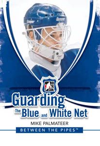 2010/11 ITG Between The Pipes Guarding the blue and white net Mike Palmateer Insert Card