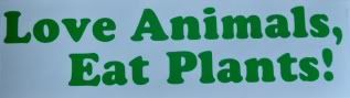 Love Animals, Eat Plants Love Animals, Eat Plants